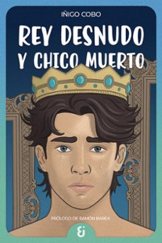 rey desnudo y chico muerto-iñigo cobo-9788412807820