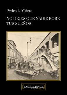 no dejes que nadie robe tus sueños-pedro luis yufera sales-9788412815320