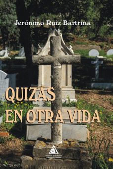quizas en otra vida-jeronimo ruiz bartrina-9788412860320