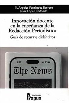 innovacion docente en la enseñanza de la redaccion periodistica.-maria angeles fernandez barrero-isaac lopez redondo-9788412894820