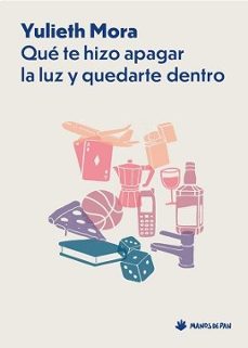 que te hizo apagar la luz y quedarte dentro-yulieth mora garzon-9788412976120