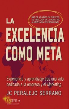 la excelencia como meta-j.c. peralejo serrano-9788412999020