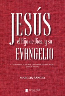 jesus, el hijo de dios, y su evangelio-9788413046020