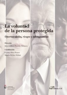 la voluntad de la persona protegida.oportunidades, riesgos y salvaguardias (ebook)-montserrat pereña vicente-9788413241920