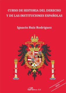 curso de historia del derecho y de las instituciones españolas-ignacio ruiz rodriguez-9788413242620