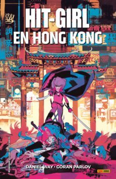 hit-girl en hong kong-daniel way-goran parlov-9788413345420
