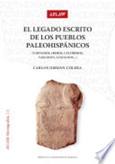 el legado escrito de los pueblos paleohispanicos-carlos jordan colera-9788413407920
