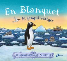 en blanquet, el pingui viatger-julia donaldson-9788413493220