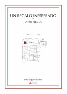 un regalo inesperado y otros relatos-jordi bargallo chaves-9788413630120