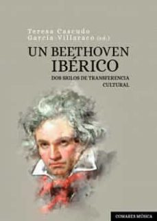un beethoven iberico. dos siglos de transferencia cultural-t. cascudo garcia villaraco-9788413690520