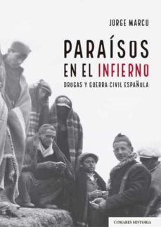 paraisos en el infierno: drogas y guerra civil española-9788413691220