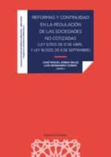 reformas y continuidad en la regulacion de las sociedades no cotizadas. (ley 5/2021, de 12 de abril, y ley 16/2022, de 5 de septiembre)-9788413695020