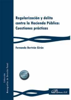 regularizacion y delito contra la hacienda publica: cuestiones practicas-9788413777320