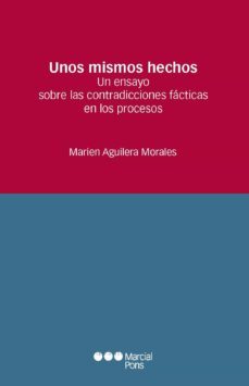 unos mismos hechos. un ensayo sobre las contradicciones en los juicios de hecho-9788413811420