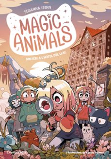 magic animals 6. el misteri de l hotel del llac-carles dalmau-susanna isern-9788413897820