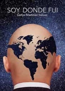 soy donde fui-carlos martinez galvez-9788413988320