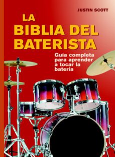 la biblia del baterista: una guia completa para tocar la bateria-9788415053620
