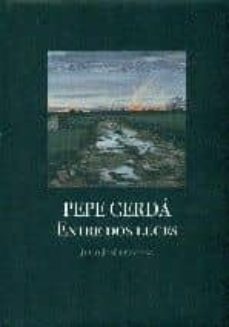 pepe cerda. entre dos luces-julio jose ordovas-9788415077220
