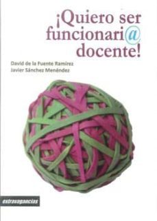¡quiero ser funcionari@ docente!-david de la fuente ramirez-javier sanchez menendez-9788415085720