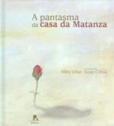 a fantasma da casa da matanza-miro villar-xose cobas-9788415086420