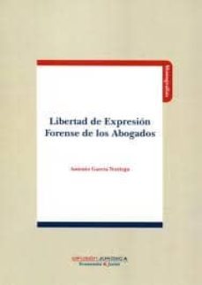 libertad de expresion forense de los abogados-antonio garcia noriega-9788415150220