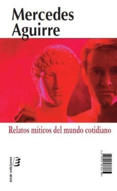 relatos miticos del mundo cotidiano/mythical tales of the everyda y world-9788415160120