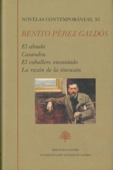 novelas contenporaneas, xi (contiene: el abuelo; casandra; el caballero encantado; la razon de la sinrazon)-9788415255420