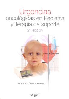 urgencias oncologicas en pediatria y terapia de soporte (2ª ed)-ricardo lopez almaraz-9788415351320