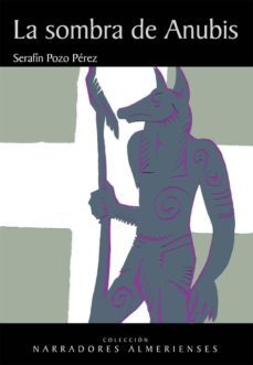 la sombra de anubis-serafin pozo perez-9788415387220