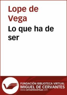 lo que ha de ser (ebook)-felix lope de vega y carpio-9788415548720