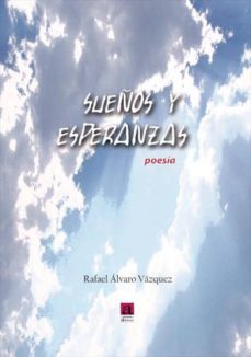 sueños y esperanzas-rafael alvaro vazquez-9788415584520