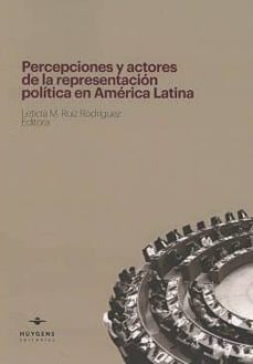 percepciones y actores de la representacion politica en america latina-9788415663720