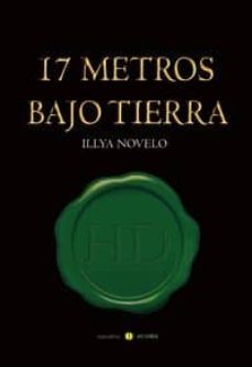 17 metros bajo tierra-illya novelo garcia-9788415681120