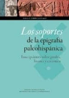 los soportes de la epigrafia paleohispanica-ignacio simon cornago-9788415770220