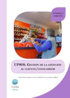 uf0036 gestion de la atencion al cliente/consumidor  (i.b.d.)-9788416019120