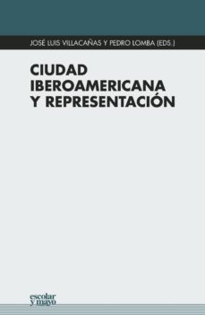ciudad iberoamericana y representacion-pedro lomba falcon-9788416020720