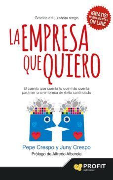 la empresa que quiero: el cuento que cuenta lo que mas cuentas pa ra ser una empresa de exito-pepe crespo-9788416115020