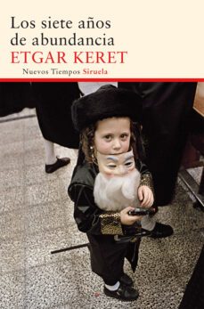 los siete años de abundancia-etgar keret-9788416120420