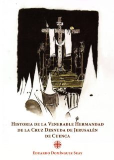 historia de la venerable hermandad de la cruz desnuda de jerusale n-e. dominguez suay-9788416161720