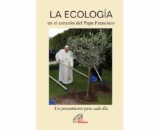 la ecologia en el corazon del papa francisco-jorge bergoglio papa francisco-9788416180820
