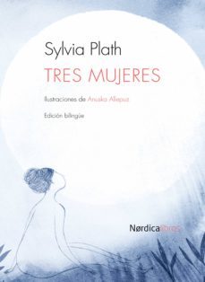 tres mujeres (ebook)-sylvia plath-9788416440320