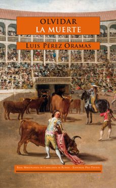 olvidar la muerte-luis perez oramas-9788416453320