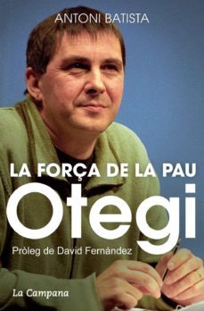 otegi, la força de la pau (ebook)-antoni batista-9788416457120