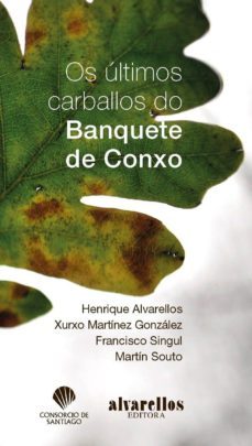os ultimos carballos do banquete de conxo-9788416460120