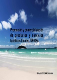uf0084 promocion y comercializacion de productos y servicios turisticos locales-pilar gonzalez molina-9788416482320