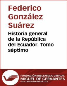 historia general de la republica del ecuador. tomo septimo (ebook)-9788416594320