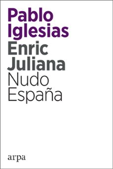 nudo españa-enric juliana ricart-pablo iglesias-9788416601820
