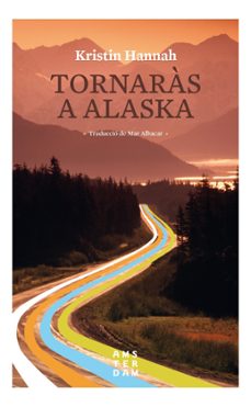 tornaràs a alaska-kristin hannah-9788416743520
