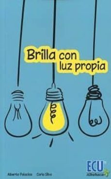 brilla con luz propia-jose alberto palacios diaz-carla silva-9788416966820