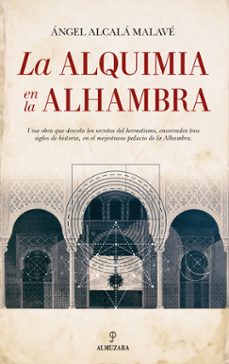 la alquimia en la alhambra-angel alcala malave-9788417044220